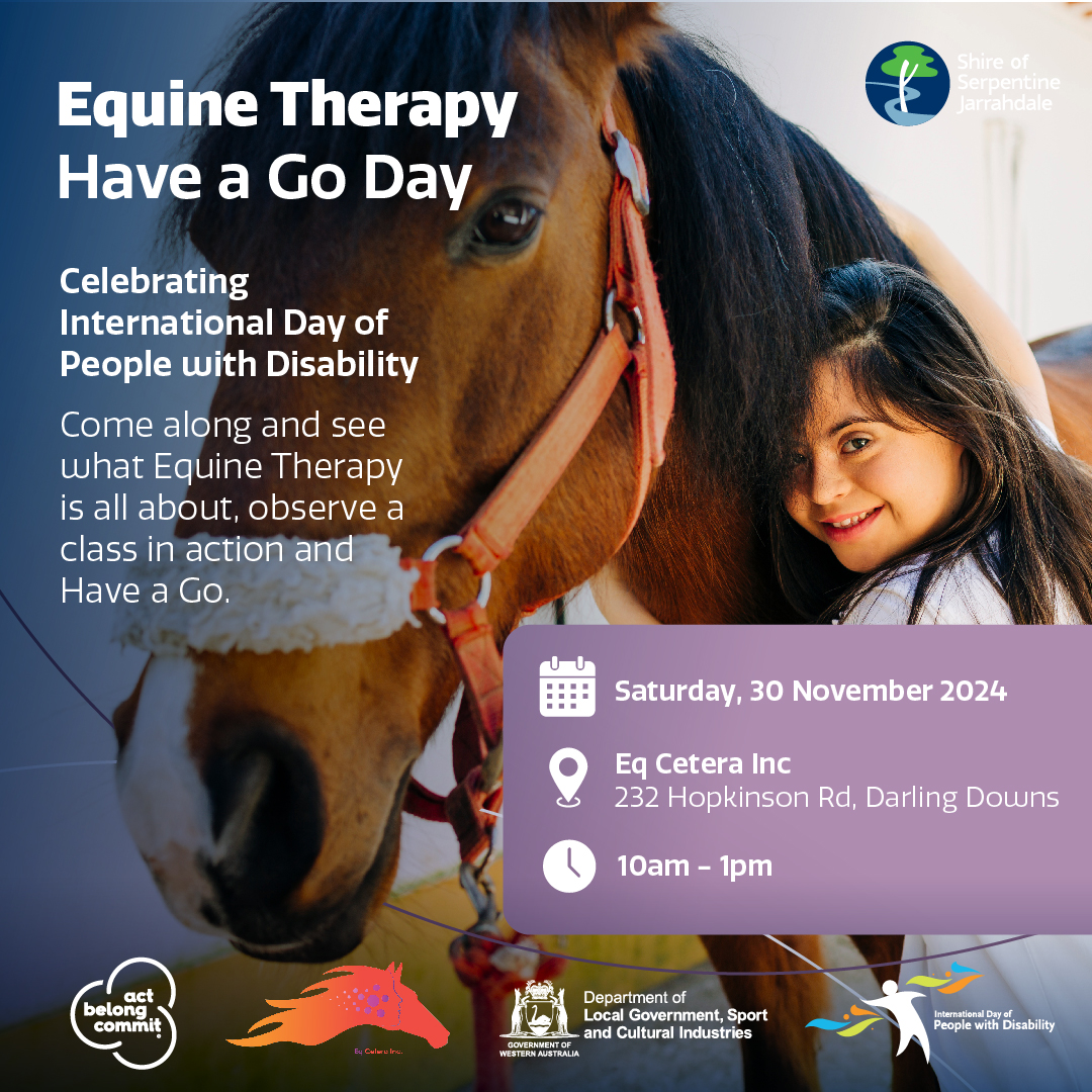 Flyer contains image of a young girl with down syndrome hugging a horse's nose. Text repeats the text on the page and includes sponsor logos for the Shire of Serpentine Jarrahdale, the Department of Local Government, Sport and Cultural Industries, International Day of People with Disability, Act Belong Commit and Eq Cetera Inc